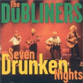 Seven Drunken Nights (Irish)  Dubliners
