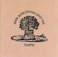 Traffic, John Barleycorn Must Die