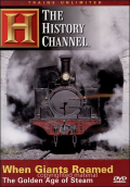 When Giants Roamed: The Golden Age of Steam
