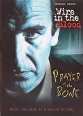 Wire In The Blood: Prayer Of The Bone