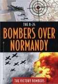 B24 - Target Normandy : Victory Bombers