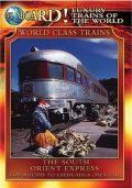 All Aboard World Class Trains - The South Orient Express