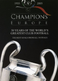 UEFA Champions Of Europe 1955-2005: Celebrating 50 Years Of European Club Football