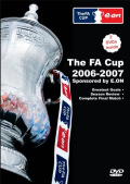 The FA Cup 06/07: Great Goals, Season Review And Complete Final Match